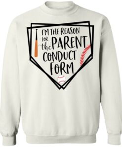 Baseball i’m the reason for the parent conduct form shirt