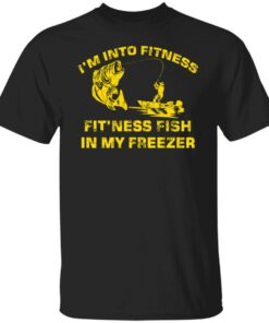 Bass i’m into fitness fit’ness fish in my freezer shirt Bass i’m into fitness fit’ness fish in my freezer shirt