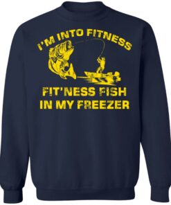 Bass i’m into fitness fit’ness fish in my freezer shirt Bass i’m into fitness fit’ness fish in my freezer shirt