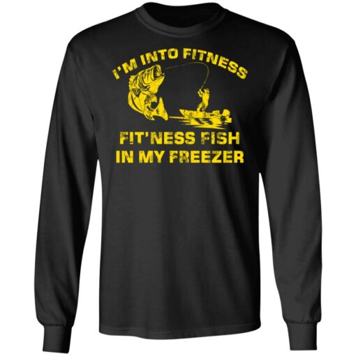 Bass i’m into fitness fit’ness fish in my freezer shirt