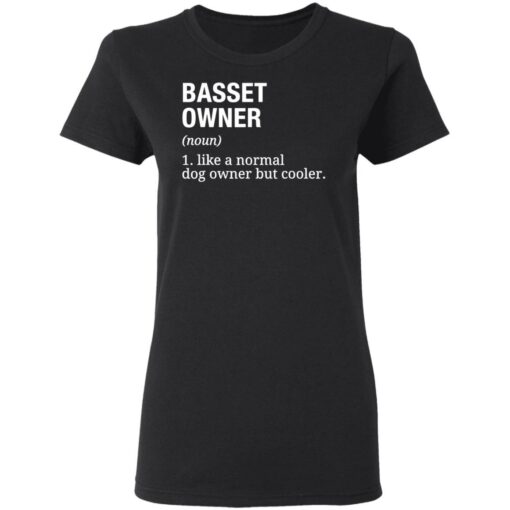 Basset owner like a normal dog owner but cooler shirt