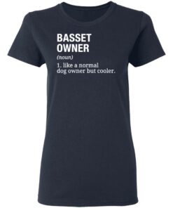 Basset owner like a normal dog owner but cooler shirt 3 Basset owner like a normal dog owner but cooler shirt 3