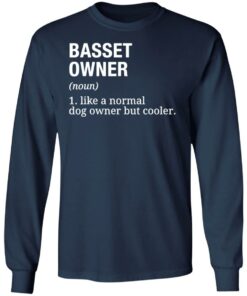 Basset owner like a normal dog owner but cooler shirt 4 Basset owner like a normal dog owner but cooler shirt 4