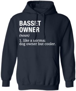 Basset owner like a normal dog owner but cooler shirt 6 Basset owner like a normal dog owner but cooler shirt 6