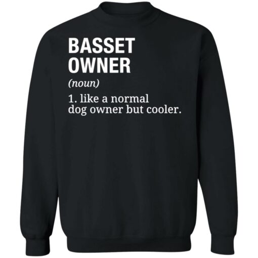 Basset owner like a normal dog owner but cooler shirt