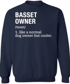 Basset owner like a normal dog owner but cooler shirt 8 Basset owner like a normal dog owner but cooler shirt 8
