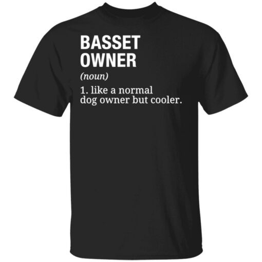 Basset owner like a normal dog owner but cooler shirt