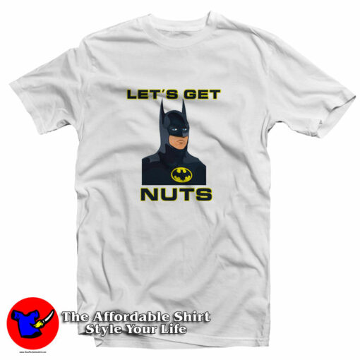 Batman 1989 Michael Keaton Let’s Get Nuts T-Shirt