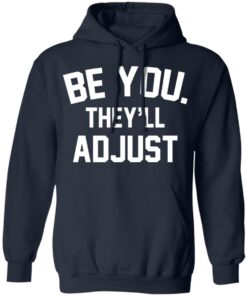 Be you they’ll adjust shirt 8 Be you they'll adjust shirt 8