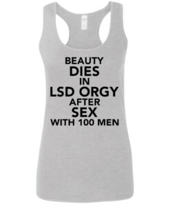 Beauty dies in lsd orgy after sex with 100 men shirt