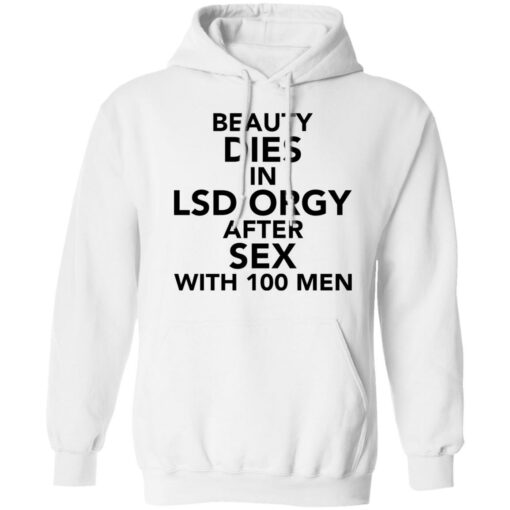 Beauty dies in lsd orgy after sex with 100 men shirt