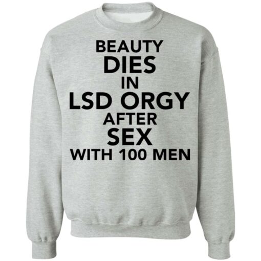 Beauty dies in lsd orgy after sex with 100 men shirt