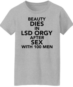 Beauty dies in lsd orgy after sex with 100 men shirt 9 Beauty dies in lsd orgy after sex with 100 men shirt 8