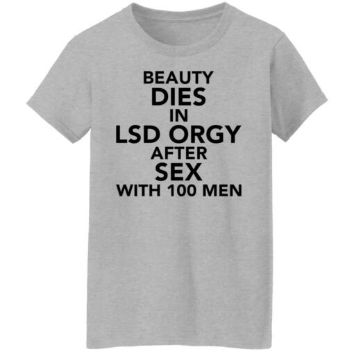 Beauty dies in lsd orgy after sex with 100 men shirt