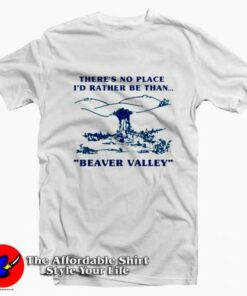 Beaver Valley Heavy There’s No Place Rather Come T-Shirt On Sale Beaver Valley Heavy There’s No Place Rather Come T-Shirt On Sale