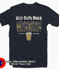 Beer OLD GUYS RULE T Shirt For Gift Beers Day Beer OLD GUYS RULE T Shirt For Gift Beers Day