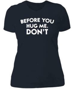 Before you hug me don't shirt 3 Before you hug me dont shirt 3
