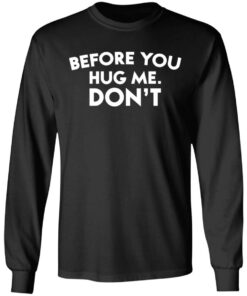 Before you hug me don't shirt 5 Before you hug me dont shirt 5