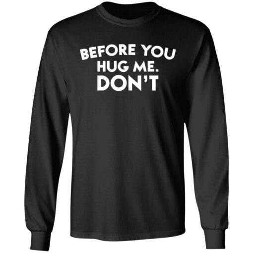 Before you hug me don’t shirt