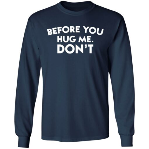 Before you hug me don’t shirt