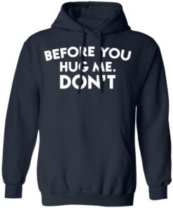 Before you hug me don't shirt 8 Before you hug me dont shirt 8