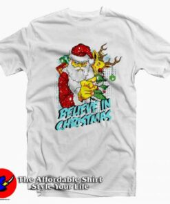 Believe In Christmas Bad Santa Claus T-shirt On Sale Believe In Christmas Bad Santa Claus T-shirt On Sale