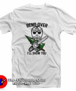 Bend Over And I’ll Show You Christmas T-Shirt Bend Over And I’ll Show You Christmas T-Shirt