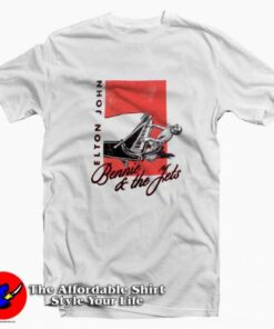 Bennie and the Jets Elton John Unisex Tshirt Cheap Bennie and the Jets Elton John Unisex Tshirt Cheap