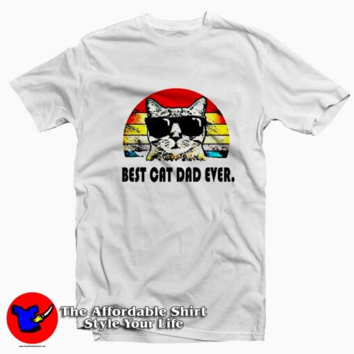 Best Cat Dad Fathers Day Cat Lovers Pet Lovers T-Shirt On Sale