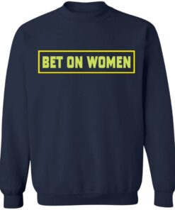 Bet on women shirt Bet on women shirt