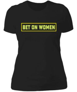 Bet on women shirt 2 Bet on women shirt 2