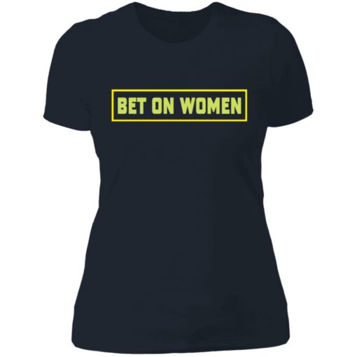 Bet on women shirt