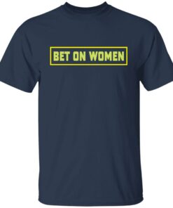 Bet on women shirt 4 Bet on women shirt 4