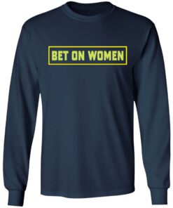 Bet on women shirt 6 Bet on women shirt 6