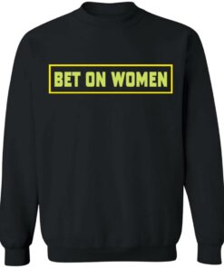 Bet on women shirt 9 Bet on women shirt 9
