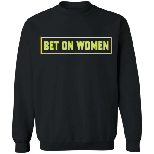 Bet on women shirt