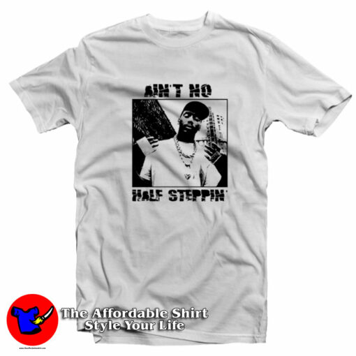 Big Daddy Aint No Half Steppin Hip Hop T-Shirt On Sale