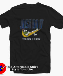 Big Dogs Just Do It Tomorrow Funny Unisex T-Shirt On Sale Big Dogs Just Do It Tomorrow Funny Unisex T-Shirt On Sale