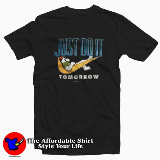 Big Dogs Nike Spoof Just Do It Tomorrow T-shirt On Sale