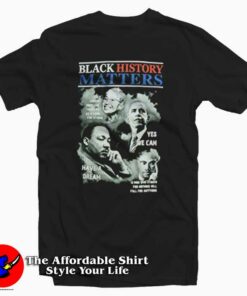 Black History Month T-Shirt For Men Or Women Black History Month T-Shirt For Men Or Women