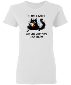 Black cat yet mad I am not and very surely do I not dream shirt 2 Black cat yet mad I am not and very surely do I not dream shirt 2