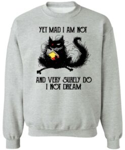 Black cat yet mad I am not and very surely do I not dream shirt 7 Black cat yet mad I am not and very surely do I not dream shirt 7