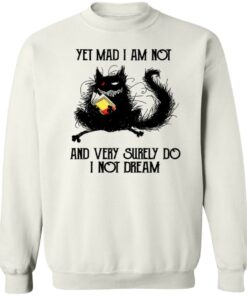 Black cat yet mad I am not and very surely do I not dream shirt 8 Black cat yet mad I am not and very surely do I not dream shirt 8