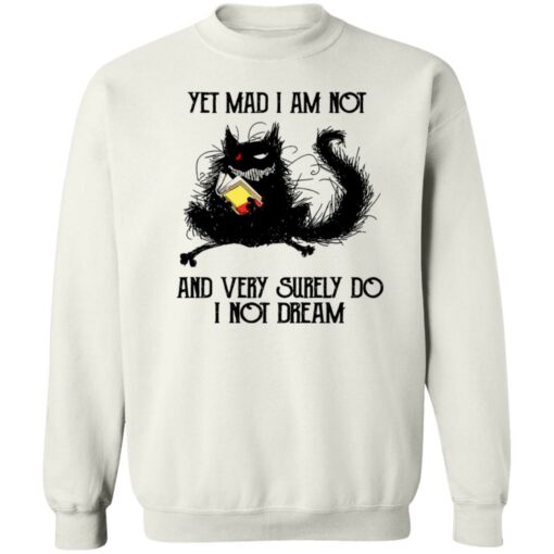 Black cat yet mad I am not and very surely do I not dream shirt