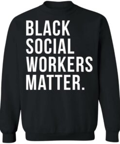 Black social workers matter shirt 5 Black social workers matter shirt 4
