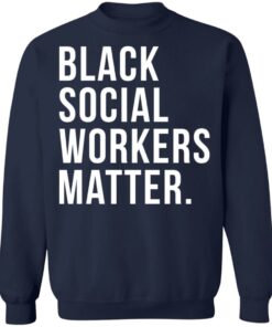 Black social workers matter shirt 6 Black social workers matter shirt 5