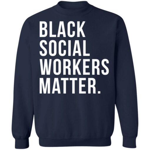 Black social workers matter shirt