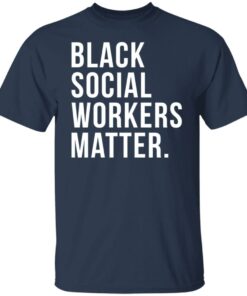 Black social workers matter shirt 7 Black social workers matter shirt 6