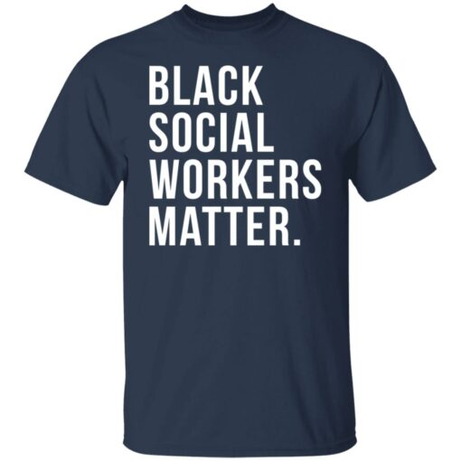 Black social workers matter shirt