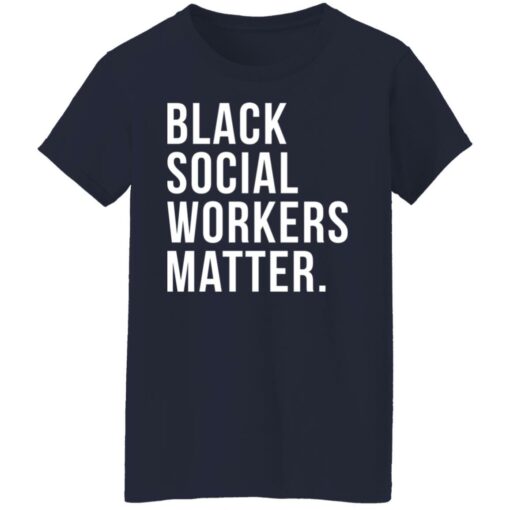 Black social workers matter shirt